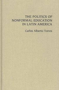 bokomslag The Politics of Nonformal Education in Latin America