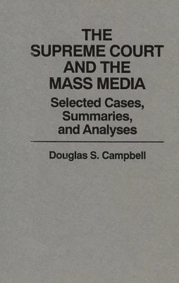 Douglas S. Campbell - Supreme Court and the Mass Media, Inbunden