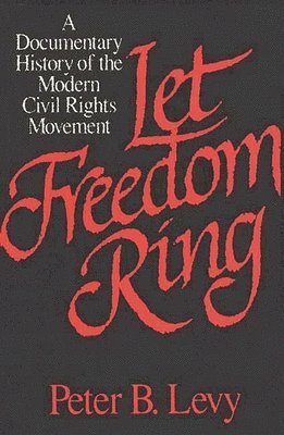 Peter B. Levy - Let Freedom Ring, Häftad
