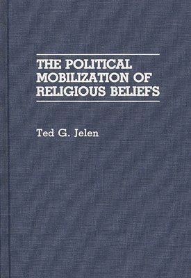 The Political Mobilization of Religious Beliefs 1