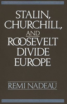 bokomslag Stalin, Churchill, and Roosevelt Divide Europe