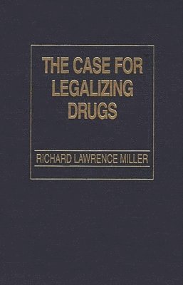 bokomslag The Case for Legalizing Drugs