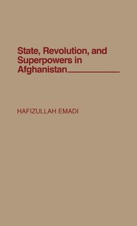 bokomslag State, Revolution, and Superpowers in Afghanistan