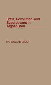 bokomslag State, Revolution, and Superpowers in Afghanistan