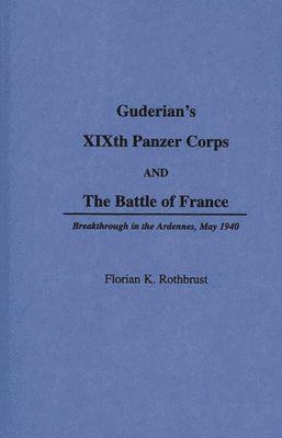 bokomslag Guderian's XIXth Panzer Corps and the Battle of France