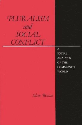 Silviu Brucan - Pluralism and Social Conflict, Inbunden