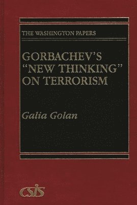 Galia Golan - Gorbachev's New Thinking on Terrorism, Inbunden