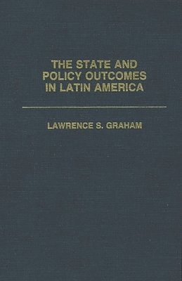 The State and Policy Outcomes in Latin America 1