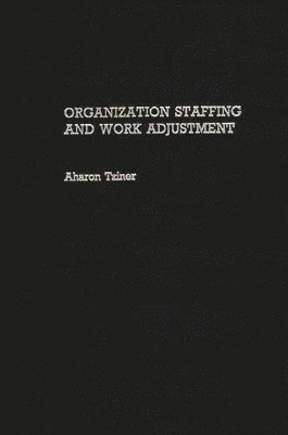 Organization Staffing and Work Adjustment 1