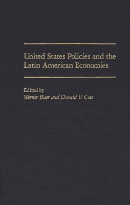bokomslag United States Policies and the Latin American Economies