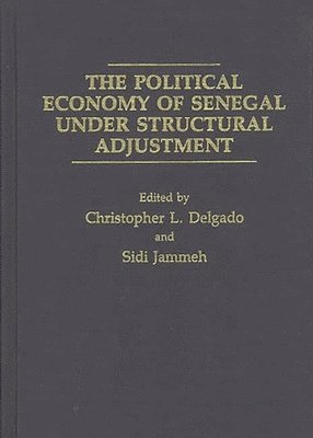 bokomslag The Political Economy of Senegal Under Structural Adjustment