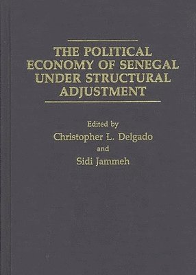 The Political Economy of Senegal Under Structural Adjustment 1