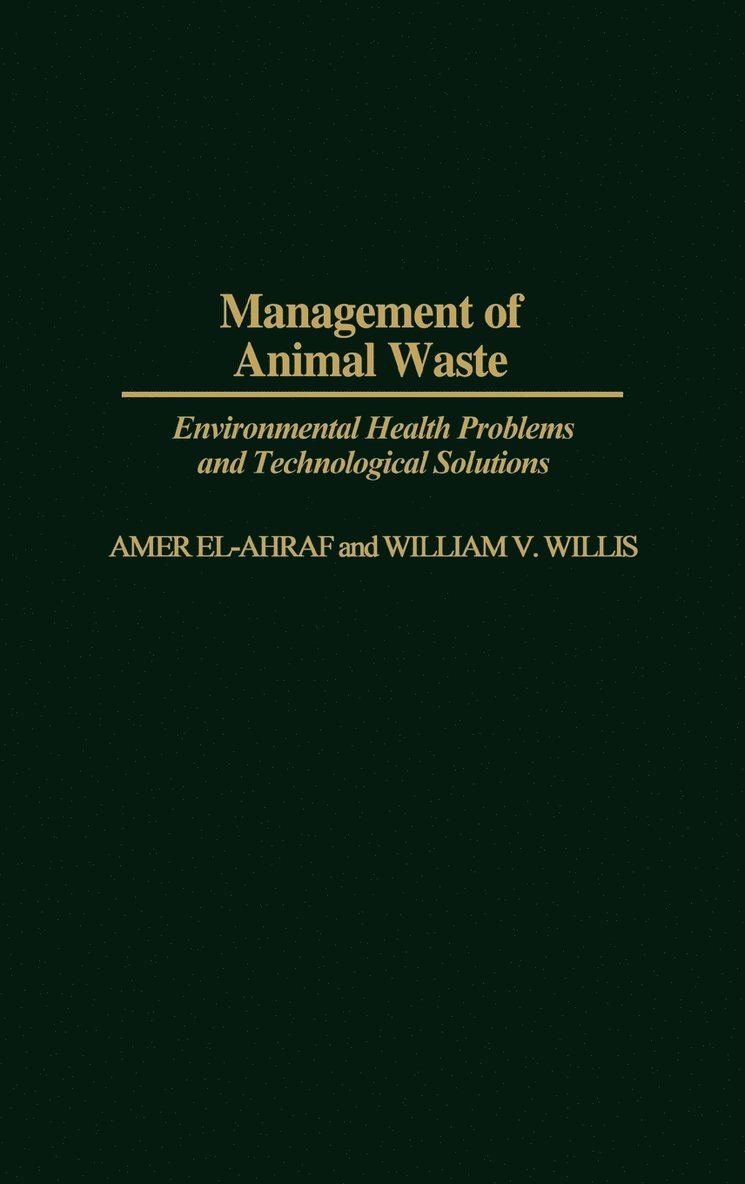 Amer El-Ahraf, William V. Willis - Management of Animal Waste, Inbunden