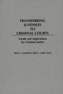 Transferring Juveniles to Criminal Courts 1