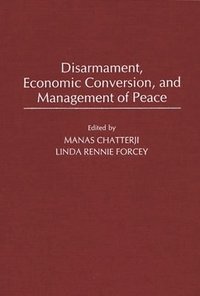 bokomslag Disarmament, Economic Conversion, and Management of Peace