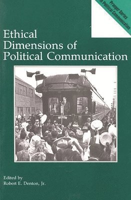 Ethical Dimensions of Political Communication 1