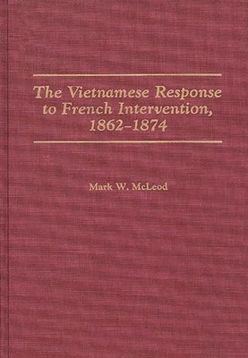 bokomslag Vietnamese Response to French Intervention, 1862-1874