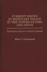bokomslag Current Issues in Monetary Policy in the United States and Japan
