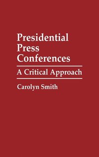 bokomslag Presidential Press Conferences