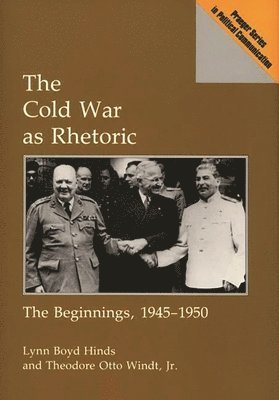 Lynn B. Hinds, Theodore O. Windt - Cold War as Rhetoric, Inbunden