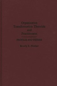 bokomslag Organization Transformation Theorists and Practitioners