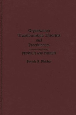 Organization Transformation Theorists and Practitioners 1