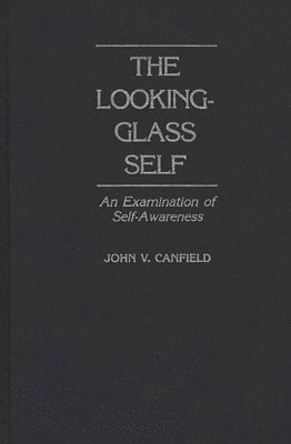 John V. Canfield, Professor Canfield, John V. - Looking-Glass Self, Inbunden