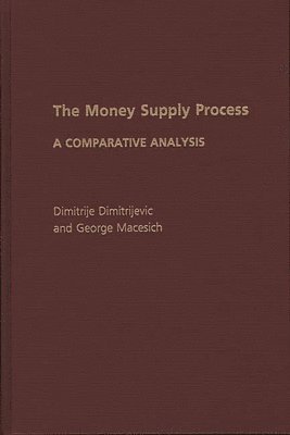 Dimitrij Dimitrijevc, George Macesich - Money Supply Process, Inbunden