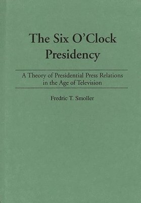 bokomslag The Six O'Clock Presidency