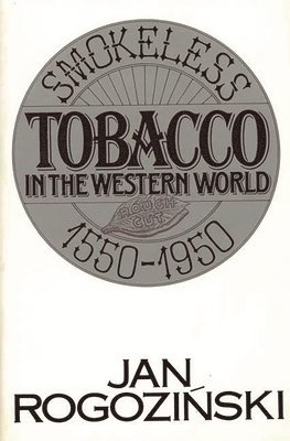 Jan Rogozinski - Smokeless Tobacco in the Western World, Inbunden