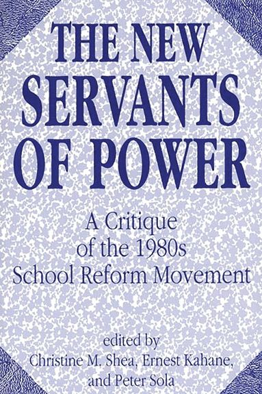 Christine M. Shea, Peter Sola, Ernest Kahane - New Servants of Power, Häftad
