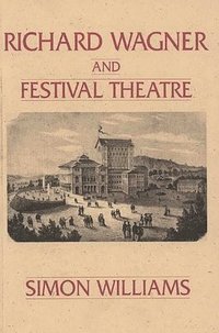 bokomslag Richard Wagner and Festival Theatre