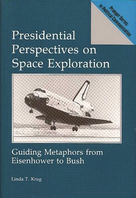 bokomslag Presidential Perspectives on Space Exploration