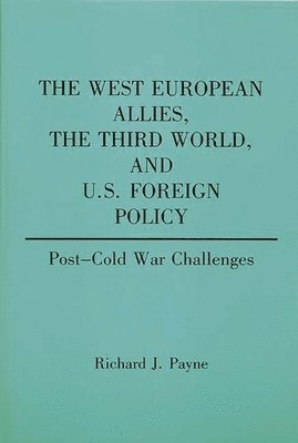 bokomslag The West European Allies, The Third World, and U.S. Foreign Policy