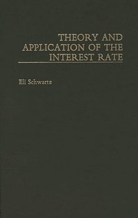 bokomslag Theory and Application of the Interest Rate