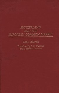 bokomslag Switzerland and the European Common Market