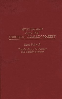 bokomslag Switzerland and the European Common Market