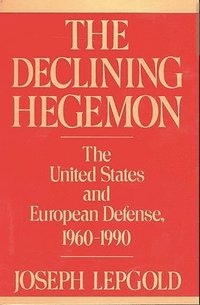 bokomslag The Declining Hegemon