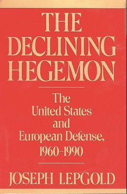 bokomslag The Declining Hegemon