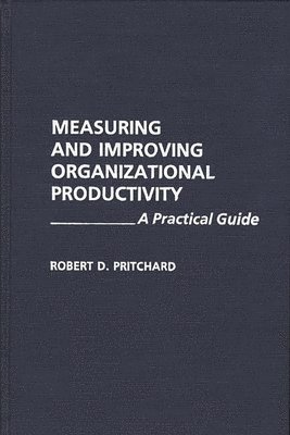 Measuring and Improving Organizational Productivity 1