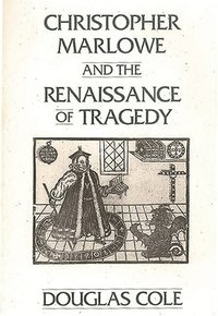 bokomslag Christopher Marlowe and the Renaissance of Tragedy