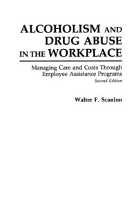 bokomslag Alcoholism and Drug Abuse in the Workplace