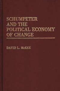 bokomslag Schumpeter and the Political Economy of Change