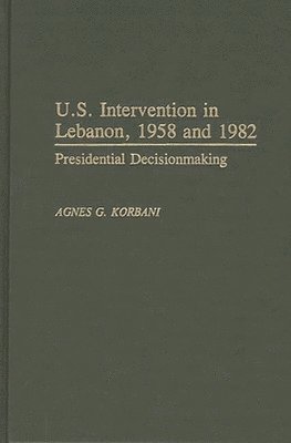 U.S. Intervention in Lebanon, 1958 and 1982 1
