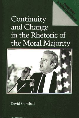 Continuity and Change in the Rhetoric of the Moral Majority 1