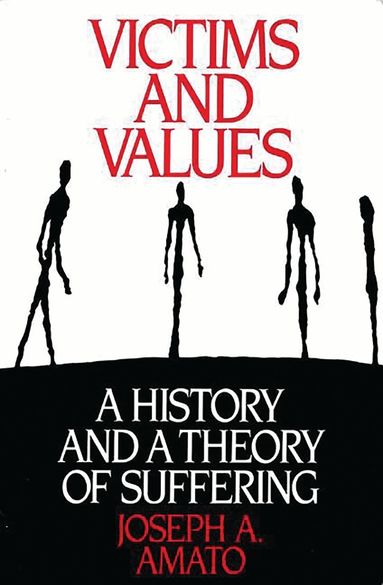Joseph A. Amato - Victims and Values, Häftad
