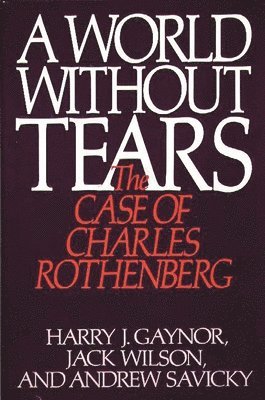 Harry J. Gaynor, Jack Wilson, Andrew Savicky - World Without Tears, Inbunden
