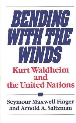 Seymour Maxwell Finger, Arnold A. Saltzman - Bending with the Winds, Inbunden