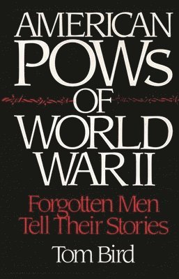 Tom Bird - American POWs of World War II, Inbunden