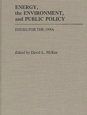 Energy, the Environment, and Public Policy 1